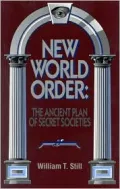 New World Order : The Ancient Plan of Secret Societies