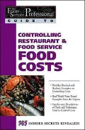 Controlling Restaurant and Food Service Food Costs (The Food Service Professional Guide To Series 6)