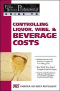 Controlling Liquor, Wine, & Beverage Costs (The Food Service Professional Guide To Series #8)