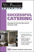 Successful Catering: Managing the Catering Operation for Maximum Profit (The Food Service Professional Guide to Series #12)