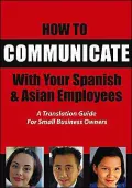 How to Communicate with Your Spanish and Asian Employees: A Translation Guide for Small Business Owners