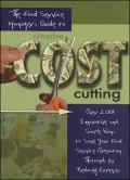 The Food Service Manager's Guide to Creative Cost Cutting: By Reducing Expenses with CD ROM: Over 2,001 Innovative and Simple Ways to Save Your Food Service Operation Thousands