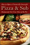 How to Open a Financially Successful Pizza and Sub Restaurant