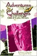 Adventures and Challenges: Real Life Stories by Girls and Young Women