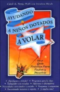 Ayudando a Los Ninos Dotados a Volar: Una Guia Practica Para Padres Y Maestros
