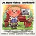 Oh, How I Wished I Could Read!