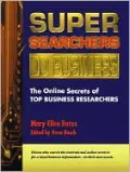 Super Searchers Do Business The Online Secrets of Top Business Researchers