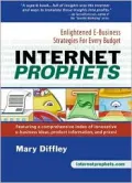 Internet Prophets: Enlightened E-Business Strategies for Every Budget