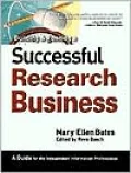 Building & Running a Successful Research Business A Guide for the Independent Information Pr...