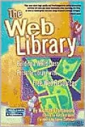 The Web Library: Building a World Class Personal Library with Free Web Resources