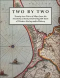 Two by Two Twenty-Two Pairs of Maps from the Newberry Library Illustrating 500 Years of West...