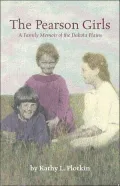 The Pearson Girls: A Family Memoir of the Dakota Plains