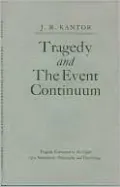 Tragedy and the Event Continuum