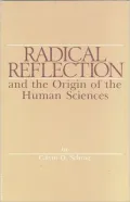 Radical Reflection and the Origin of the Human Sciences