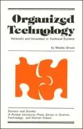 Organized Technology: Networks and Innovation in Technical Systems