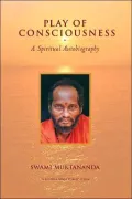 Play of Consciousness : A Spiritual Autobiography