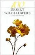 One Hundred Desert Wildflowers of the Southwest