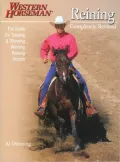 Reining: The Guide for Training and Showing Winning Reining Horses