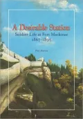 Desirable Station: Soldier Life at Fort Mackinac 1867-1895