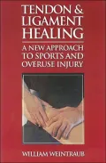 Tendon and Ligament Healing A New Approach to Sports and Overuse Injury