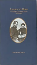 Lincoln at Home: 2 Glimpses of Abraham Lincoln's Domestic Life