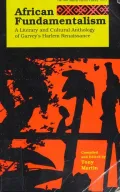 African Fundamentalism: A Literary and Cultural Anthology of Garvey's Harlem Renaissance