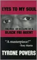 Eyes to My Soul: The Rise or Decline of a Black FBI Agent