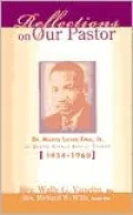 Reflections on Our Pastor Dr. Martin Luther King, Jr., at Dexter Avenue Baptist Church, 1954-1960