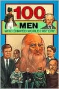 100 Men Who Shaped World History