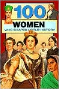 100 Women Who Shaped World History