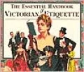 Essential Handbook of Victorian Etiquette
