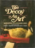 The Decoy As Art: Waterfowl in a Wooden Soul