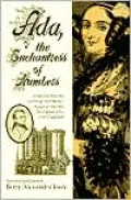 Ada, the Enchantress of Numbers: The Letters of Lord Byron's Daughter and Her Description of the First Computer