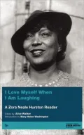I Love Myself When I Am Laughing... And Then Again: A Zora Neale Hurston Reader