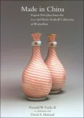 Made in China: Export Porcelain from the Leo and Doris Hodroff Collection at Winterthur