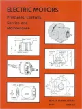 Electric Motors, Principles, Controls, Service and Maintenance