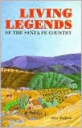 Living Legends Of The Santa Fe Country: A Collection Of Southwestern Stories