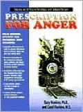 Prescription for Anger: Coping with Angry Feelings and Angry People