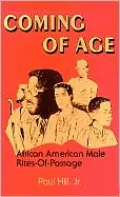 Coming of Age: African American Male Rites of Passage
