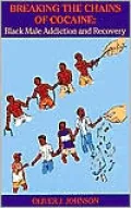Breaking the Chains of Cocaine: Black Male Addiction and Recovery