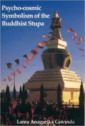 Psycho-Cosmic Symbolism of the Buddhist Stupa