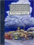 Denver's Street Railways, 1871-1900 (Volume 1), Vol. 1