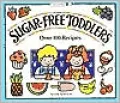 Sugar-Free Toddlers: Over 100 Recipes