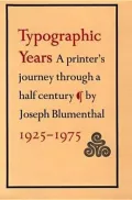 Typographic Years: A Printer's Journey Through a Half Century