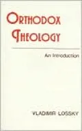 Orthodox Theology : An Introduction
