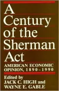 A Century of the Sherman Act: American Economic Opinion, 1890-1990