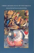 I Think I Am Going to Call My Wife Paraguay: Selected Early Poems