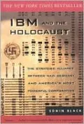 IBM and the Holocaust: The Strategic Alliance Between Nazi Germany and America's Most Powerful Corporation