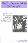 The Privilege for Which We Struggle : Woman Suffrage Leaders of Minnesota