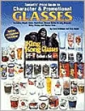 Tomart's Price Guide to Character and Promotional Glasses Including Pepsi, Coke, Fast-Food, Peanut Butter and Jelly Glasses: Plus Dairy Glasses and Milk
